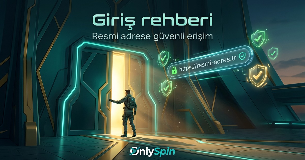OnlySpin Giriş Rehberi - Resmi Adrese Nasıl Girilir